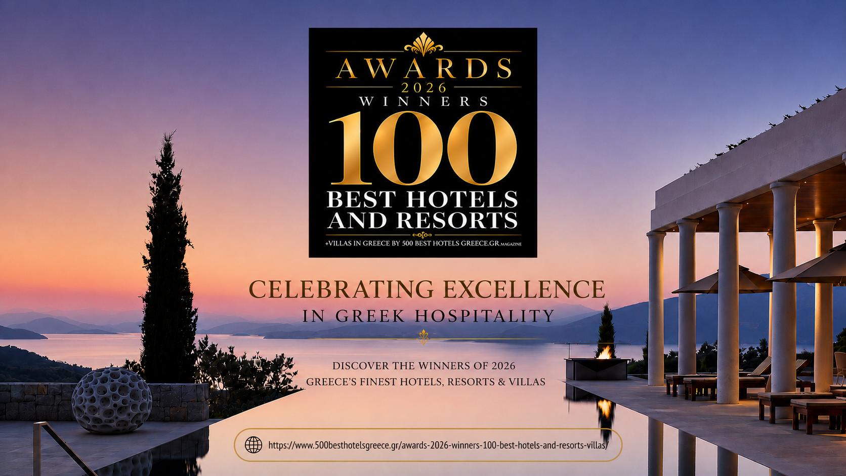 Awards 2026 Winners | The 100 Best Hotels and Resorts +Villas In Greece! Awards 2026 Winners | The 100 Best Hotels and Resorts +Villas In Greece!