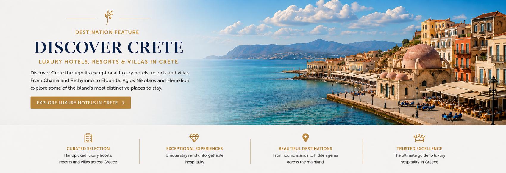 EXPLORE LUXURY HOTELS, RESORTS & VILLAS IN CRETE EXPLORE LUXURY HOTELS, RESORTS & VILLAS IN CRETE